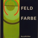 Kraft – Feld – Farbe | © Galerie Dr. Markus Döbele